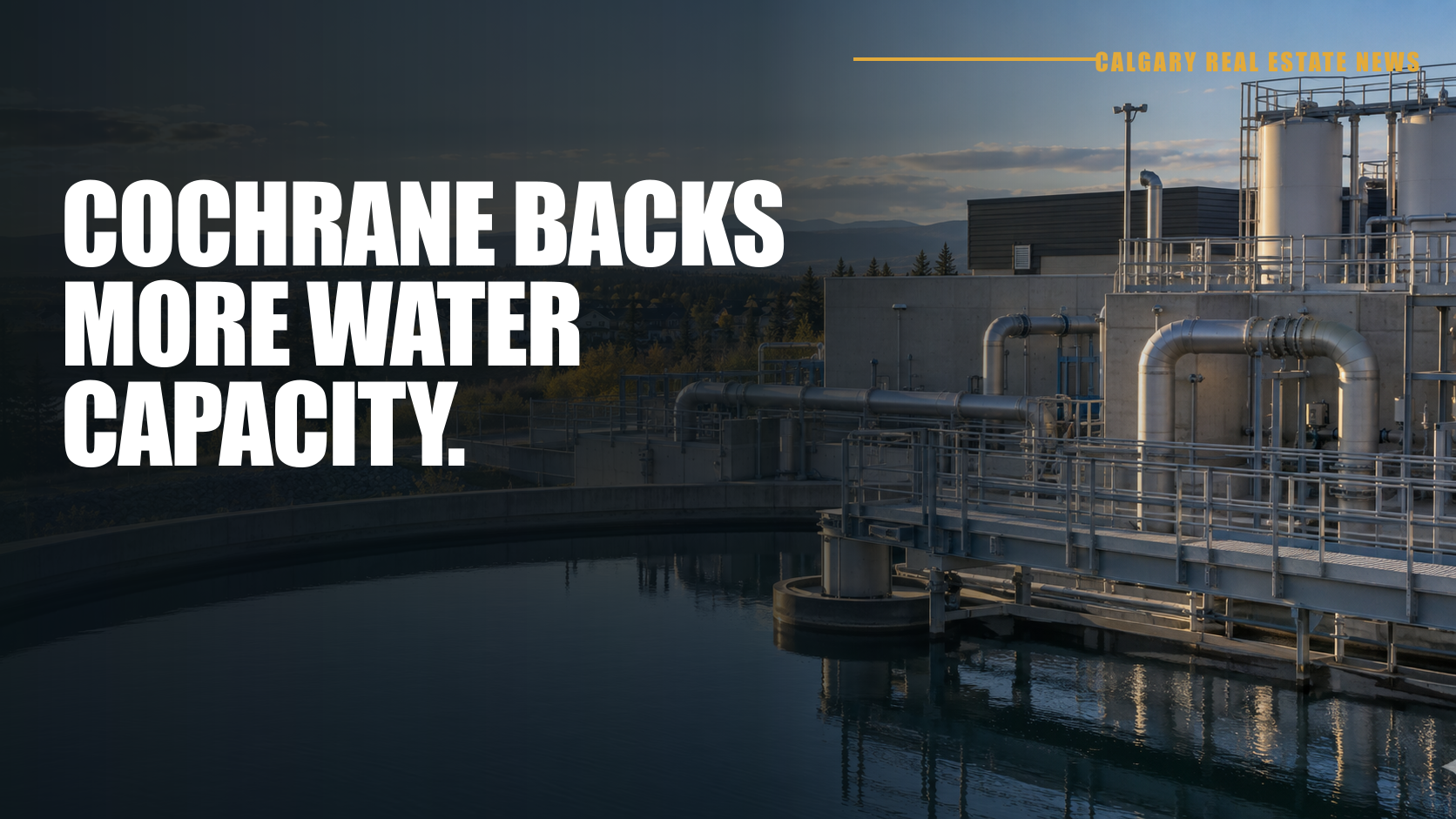 Cochrane is planning more water capacity before the plant reaches its limit